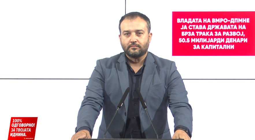 Лефков: Владата на ВМРО-ДПМНЕ ја става државата на брза трака за развој, 50.5 милијарди денари за капитални инвестиции