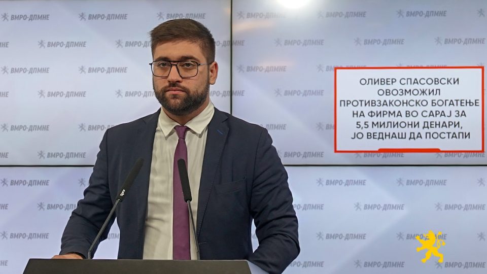 Манасиевски: Оливер Спасовски овозможил противзаконско богатење на фирма во Сарај за 5,5 милиони денари, ЈО веднаш да постапи